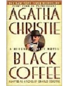 BLACK COFFEE: A HERCULE POIROT NOVEL
