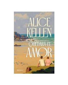 Quedará El Amor (Novela) / Love Will Remain (a Novel)