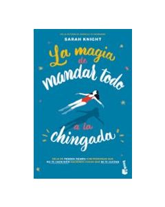 La magia de mandar todo a la chingada